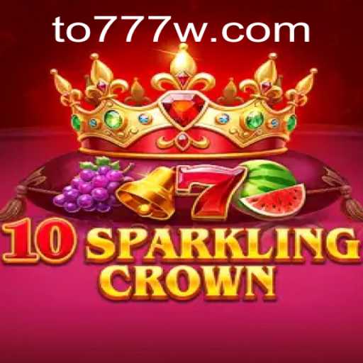 Descubra o Emocionante Mundo de 10SparklingCrown no 777W.COM